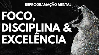 Reprogramação Mental para Foco e Disciplina: Afirmações de Excelência Extrema ⭐️