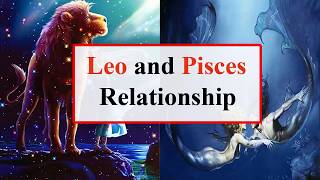 Leo and Pisces relationship