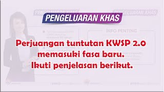 Perjuangan tuntutan KWSP 2.0 memasuki fasa baru. Ikuti penjelasan berikut.