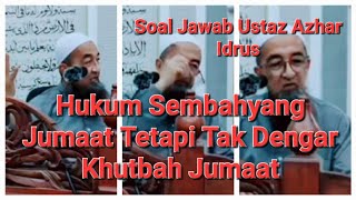 Hukum hadir Sembahyang Jumaat Selepas 2 Khutbah! Ustaz Azhar Idrus Jawab! #UAI #Ustaz Azhar Idrus