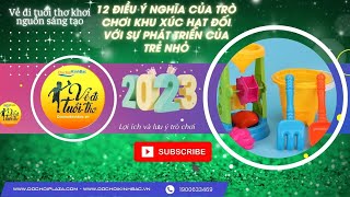 [Trò chơi mới] Trò chơi khu xúc hạt và 12 điều ý nghĩa đối với sự phát triển của trẻ nhỏ 2023