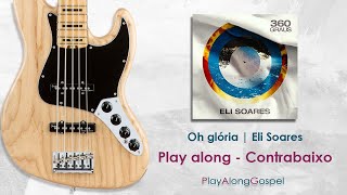 Oh glória | Eli Soares - Play along para contrabaixo