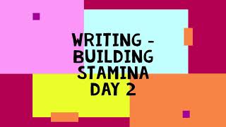 Writing   Stamina Day 2