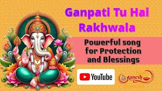 Ganpati Tu Hai Rakhwala - Powerful Song for Protection and Blessings | Gana Suna Kya