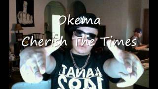 Okema-Cherish The Times