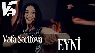 Vefa Serifova - Eyni (Official Video)