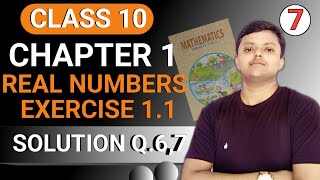 Real Numbers |Class 10 Maths Chapter 1 Exercise-1.1(Q.6,7) Solution || NCERT, part-7