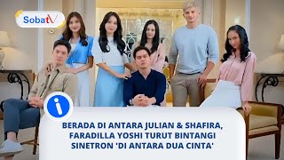 Peran Faradilla Yoshi di Sinetron 'Di Antara Dua Cinta' bakal di plot ke Julian & Shafira?