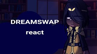 Dreamswap react to Original Multiverse [Part 2] - Sans AU (FT. Cross, Dream and SD!Nightmare)