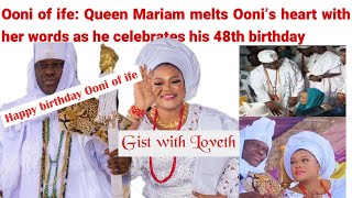 Ooni of ife: Queen Mariam shower prayers and praises on Ooni as he celebrates his 48th birthday