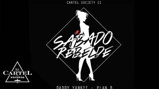 SABADO REBELDE - DADDY YANKEE FT PLAN B