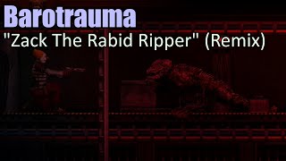 "Zack The Rabid Ripper" | Barotrauma Remix