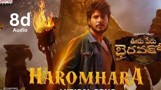 Haromhara song in 8d audio from ooru peru bhaivakona in telugu||8d audio||haromhara||