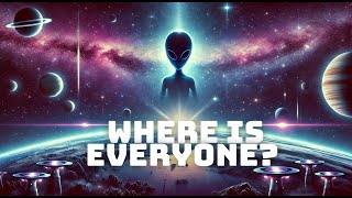 The Fermi Paradox : Life Beyond Earth