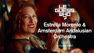 Estrella Morente & Amsterdam Andalusian Orchestra - Zambra / Khamsa wa khmis - Live at Le Guess Who?