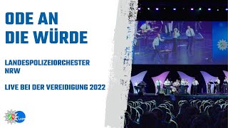 Landespolizeiorchester NRW – Ode an die Würde (Live bei der Vereidigung 2022)