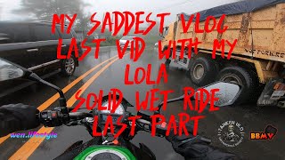 MY SADDEST VLOG l SOLID WET RIDE l LAST PART