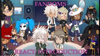 || !Fandoms react: Introductions! || 0/?? || KNY || FNAF || SF || TOH || SANS AUS || DR2 ||