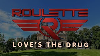 Roulette - Love'sThe Drug (Official Music Video)