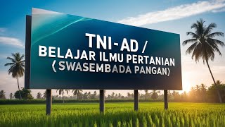 TNI -AD || BELAJAR ILMU PERTANIAN (SWASEMBADA PANGAN)