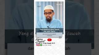 Yang Dimaksud Sujud Tilawah dan Sujud Syukur | Ustadz Dr. Irfan Yuhadi, M.S.I