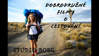 Nejlepší dobrodružné filmy o cestování !!!