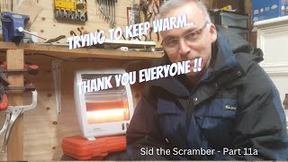 Trying to keep warm and a Thank You. Sid the Scrambler Build Part 11a