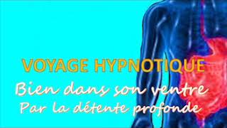 "Bien dans son ventre" par la détente profonde - Hypnose / Méditation guidée