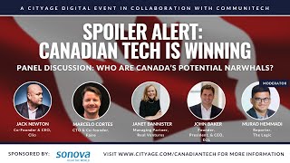 Spoiler Alert: Canadian Tech is Winning Panel Discussion: Who Are Canada’s Potential Narwhals?