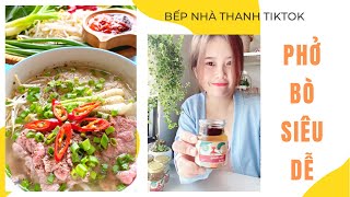 Bếp Nhà Thanh | Tuyệt Chiêu Nấu Phở Bò Siêu Nhanh Ai Cũng Làm Được