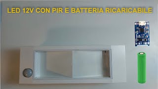 Lampada LED con sensore PIR e batteria ricaricabile 12V