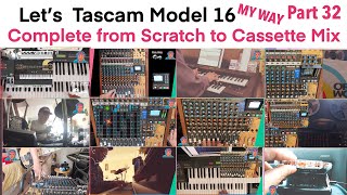 Tascam Model 16 My Way - Part 32 - Complete From Scratch To Cassette Mix