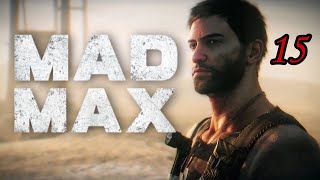 Хотите отсюда выбраться? Обращайтесь ко мне.))) Продолжаем проходить игру Mad Max часть 15