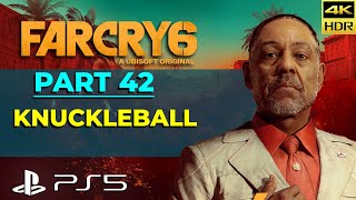 Far Cry 6 | Part 42 - Knuckleball | PS5 4K HDR 60 FPS Gameplay Story Walkthrough Campaign