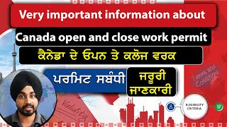 Very important information about Canada open and close work permit