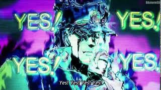 YES YES YES YES YES [JoJo`s Bizarre Adventure]