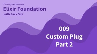 Elixir: Custom Plug Part 2 - [009]