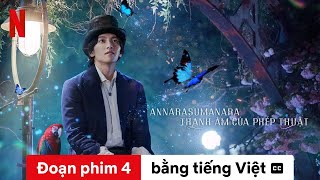 Annarasumanara: Thanh âm của phép thuật (Mùa 1 Đoạn phim 4 có phụ đề) | Trailer bằng tiếng Việt