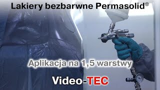 Lakiery bezbarwne Permasolid: Aplikacja na 1,5 warstwy