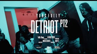 Yung Fully - "Detroit Pt2" (Official Music Video) Dir By. @Migolex.shots