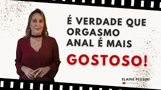 É verdade que orgasmo anal é mais gostoso?