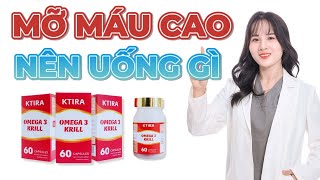 GIẢI PHÁP VƯỢT TRỘI CHO NGƯỜI BỊ MỠ MÁU CAO DẦU NHUYỄN THỂ TỪ OMEGA-3 | Bác sĩ Hoàng Hồng