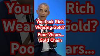 Gold chain shows you are not confident about  money #obama #viralvideos #viralshorts #viralshorts