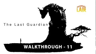 The Last Guardian - Walkthrough - 11