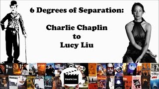 6 Degrees of Separation: Charlie Chaplin to Lucy Liu