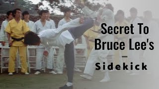 Secret to Bruce Lee's SideKick