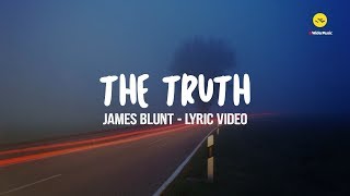 The Truth - James Blunt (Lyrics)