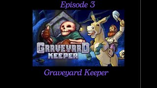 Episode 3 of grave yard keeper