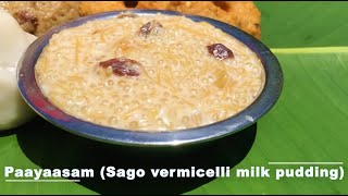 PAAYAASAM (SAGO VERMICELLI MILK PUDDING)