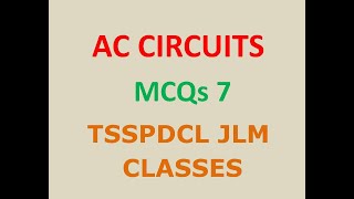 AC Circuits MCQs Part 7 - TSSPDCL JLM Classes